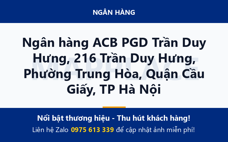 Ngân hàng ACB PGD Trần Duy Hưng, 216 Trần Duy Hưng, Phường Trung Hòa, Quận Cầu Giấy, TP Hà Nội