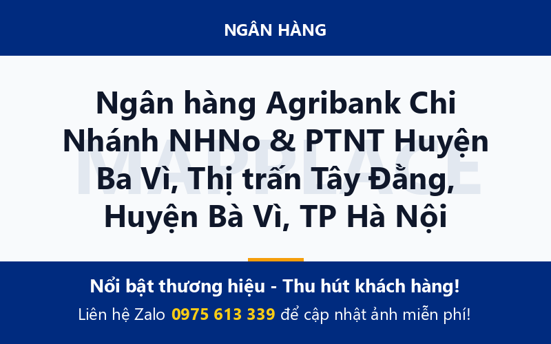 Ngân hàng Agribank Chi Nhánh NHNo & PTNT Huyện Ba Vì, Thị trấn Tây Đằng, Huyện Bà Vì, TP Hà Nội