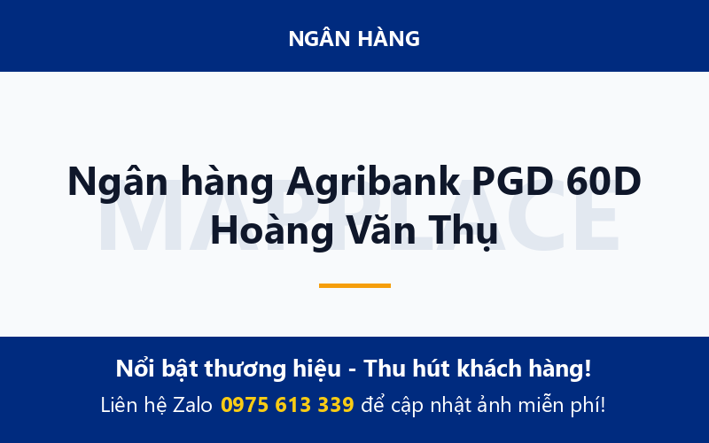 Ngân hàng Agribank PGD 60D Hoàng Văn Thụ