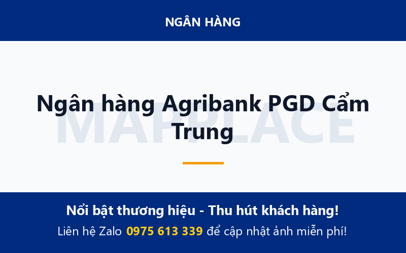 Ngân hàng Agribank PGD Cẩm Trung