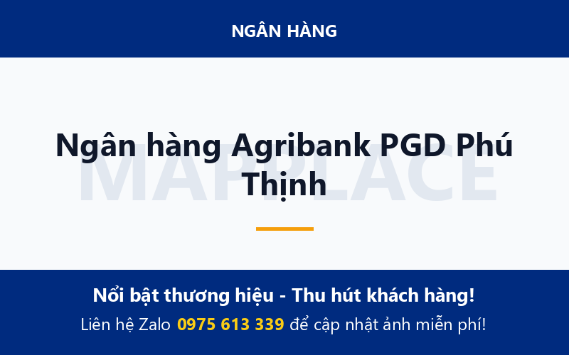 Ngân hàng Agribank PGD Phú Thịnh