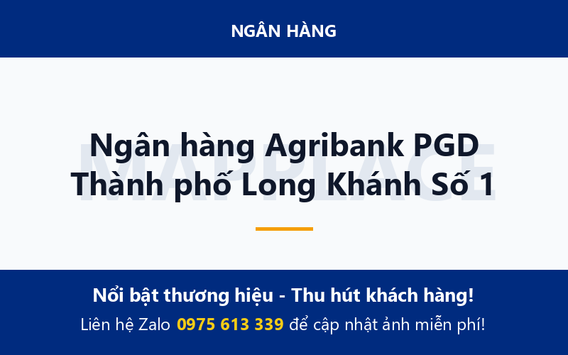 Ngân hàng Agribank PGD Thành phố Long Khánh Số 1