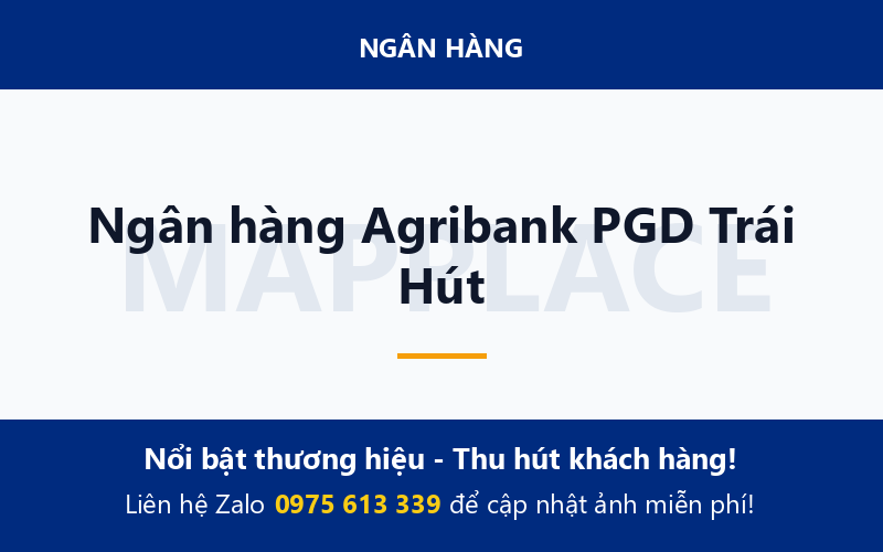 Ngân hàng Agribank PGD Trái Hút