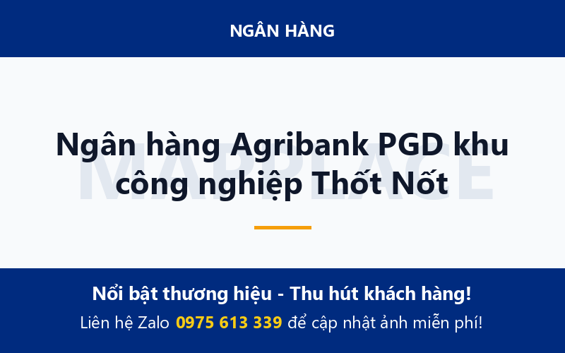 Ngân hàng Agribank PGD khu công nghiệp Thốt Nốt