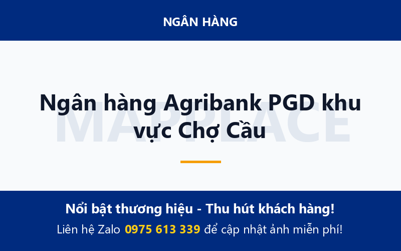 Ngân hàng Agribank PGD khu vực Chợ Cầu
