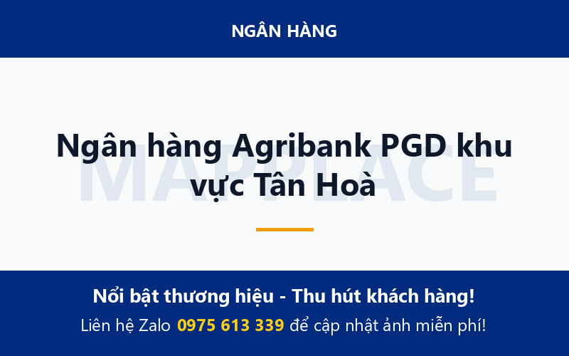 Ngân hàng Agribank PGD khu vực Tân Hoà