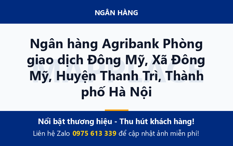 Ngân hàng Agribank Phòng giao dịch Đông Mỹ, Xã Đông Mỹ, Huyện Thanh Trì, Thành phố Hà Nội