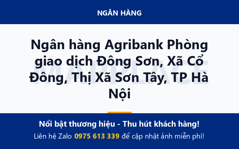 Ngân hàng Agribank Phòng giao dịch Đông Sơn, Xã Cổ Đông, Thị Xã Sơn Tây, TP Hà Nội