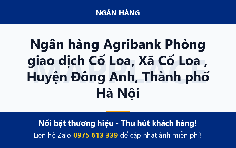 Ngân hàng Agribank Phòng giao dịch Cổ Loa, Xã Cổ Loa , Huyện Đông Anh, Thành phố Hà Nội