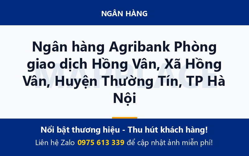Ngân hàng Agribank Phòng giao dịch Hồng Vân, Xã Hồng Vân, Huyện Thường Tín, TP Hà Nội