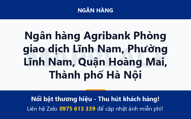 Ngân hàng Agribank Phòng giao dịch Lĩnh Nam, Phường Lĩnh Nam, Quận Hoàng Mai, Thành phố Hà Nội