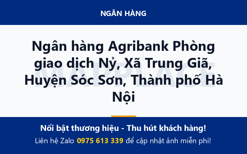 Ngân hàng Agribank Phòng giao dịch Nỷ, Xã Trung Giã, Huyện Sóc Sơn, Thành phố Hà Nội
