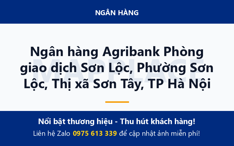 Ngân hàng Agribank Phòng giao dịch Sơn Lộc, Phường Sơn Lộc, Thị xã Sơn Tây, TP Hà Nội