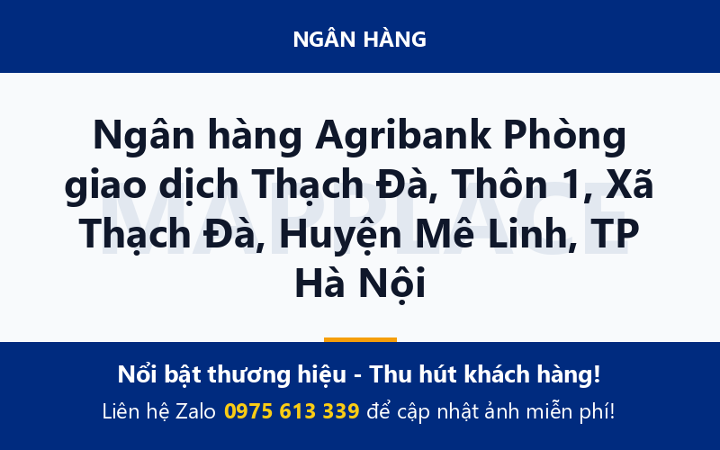 Ngân hàng Agribank Phòng giao dịch Thạch Đà, Thôn 1, Xã Thạch Đà, Huyện Mê Linh, TP Hà Nội