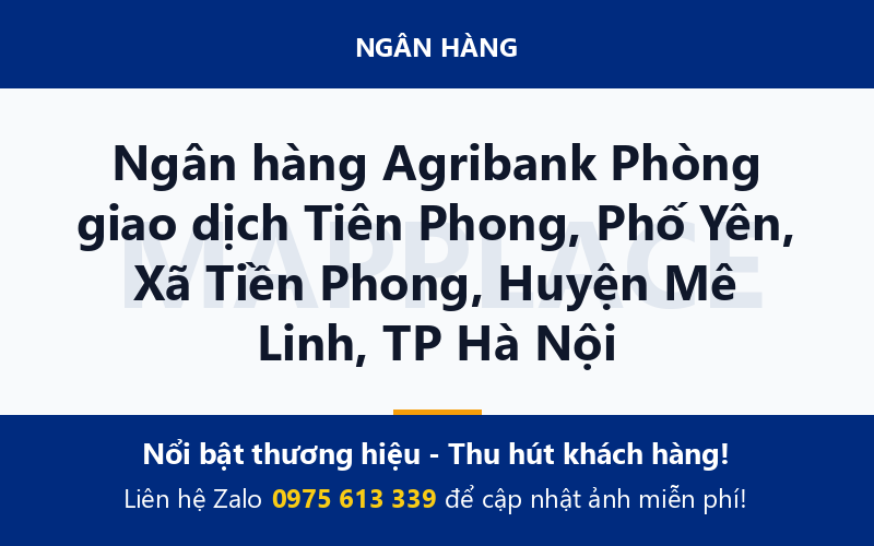Ngân hàng Agribank Phòng giao dịch Tiên Phong, Phố Yên, Xã Tiền Phong, Huyện Mê Linh, TP Hà Nội