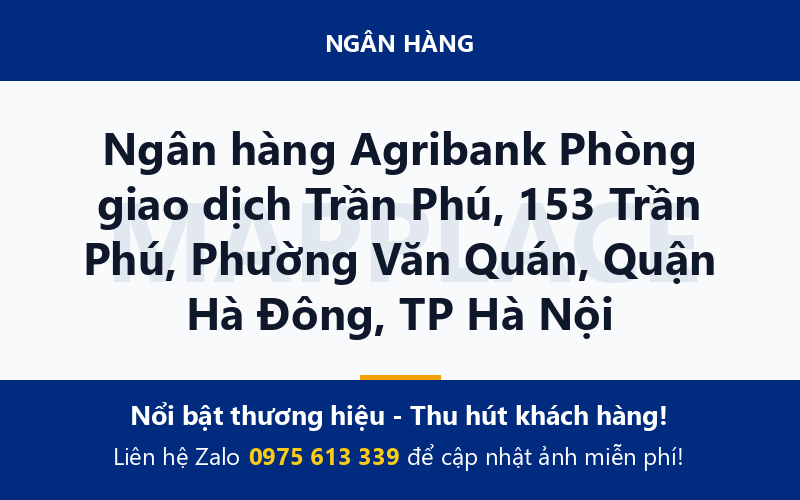 Ngân hàng Agribank Phòng giao dịch Trần Phú, 153 Trần Phú, Phường Văn Quán, Quận Hà Đông, TP Hà Nội