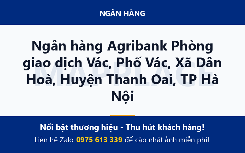 Ngân hàng Agribank Phòng giao dịch Vác, Phố Vác, Xã Dân Hoà, Huyện Thanh Oai, TP Hà Nội