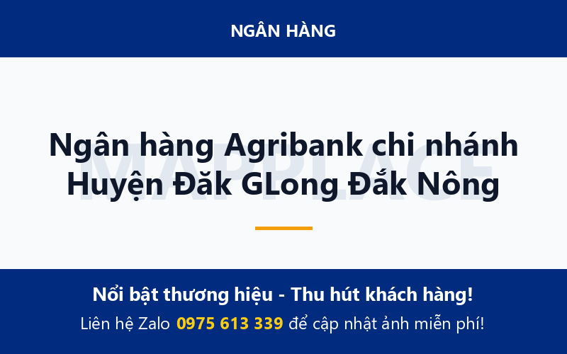 Ngân hàng Agribank chi nhánh Huyện Đăk GLong Đắk Nông