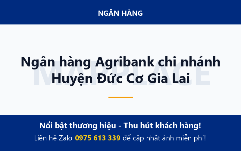 Ngân hàng Agribank chi nhánh Huyện Đức Cơ Gia Lai