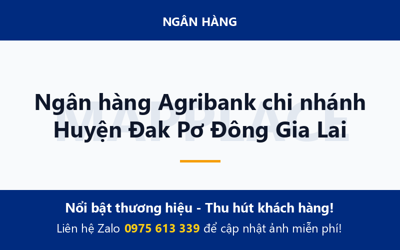 Ngân hàng Agribank chi nhánh Huyện Đak Pơ Đông Gia Lai