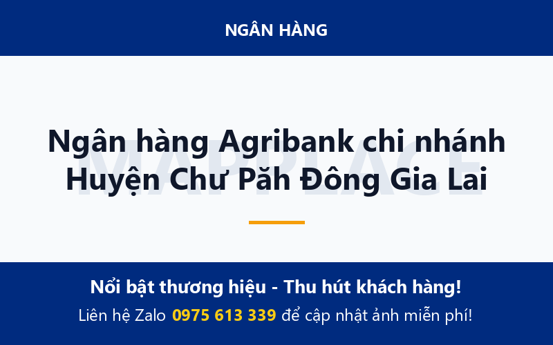 Ngân hàng Agribank chi nhánh Huyện Chư Păh Đông Gia Lai