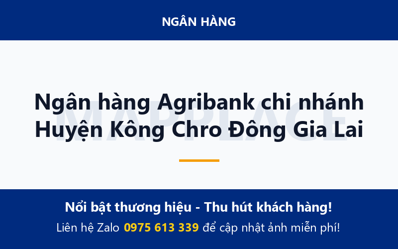 Ngân hàng Agribank chi nhánh Huyện Kông Chro Đông Gia Lai