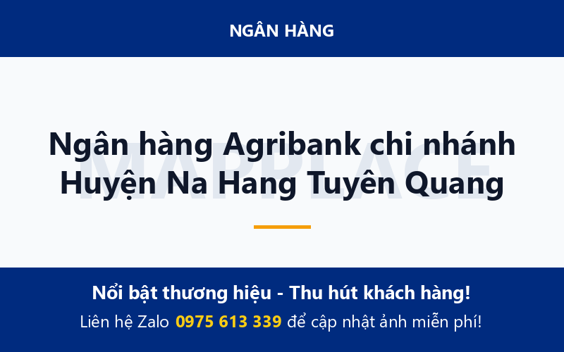 Ngân hàng Agribank chi nhánh Huyện Na Hang Tuyên Quang