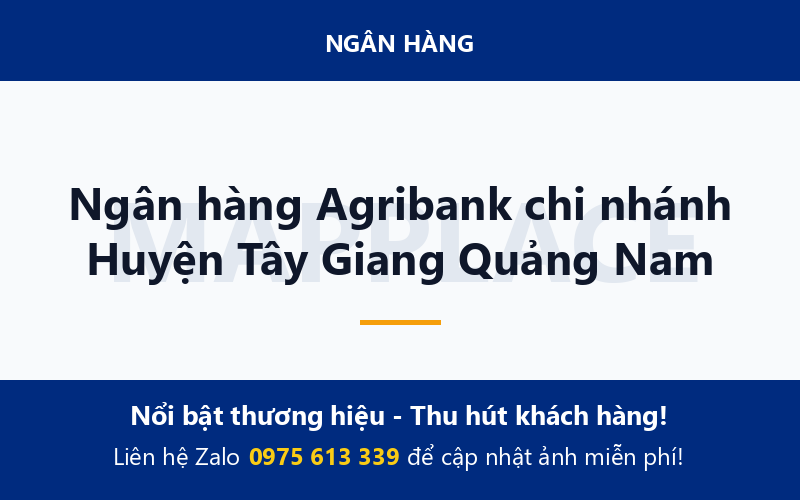 Ngân hàng Agribank chi nhánh Huyện Tây Giang Quảng Nam