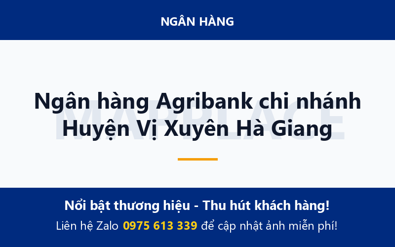 Ngân hàng Agribank chi nhánh Huyện Vị Xuyên Hà Giang