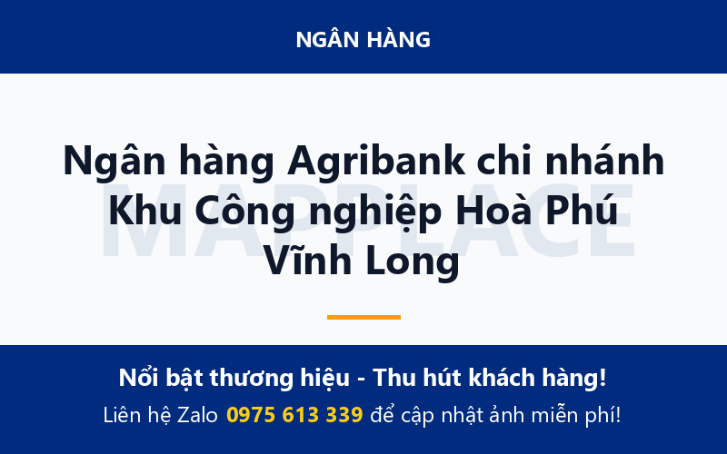 Ngân hàng Agribank chi nhánh Khu Công nghiệp Hoà Phú Vĩnh Long