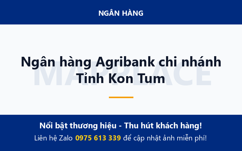 Ngân hàng Agribank chi nhánh Tỉnh Kon Tum