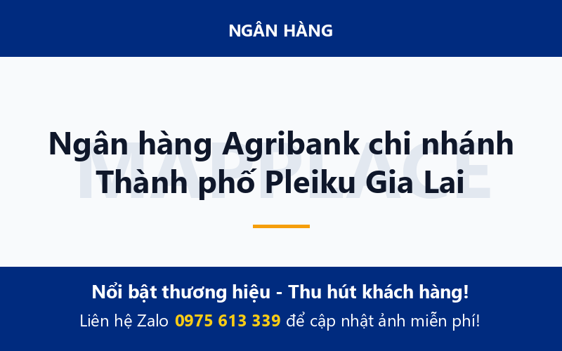 Ngân hàng Agribank chi nhánh Thành phố Pleiku Gia Lai