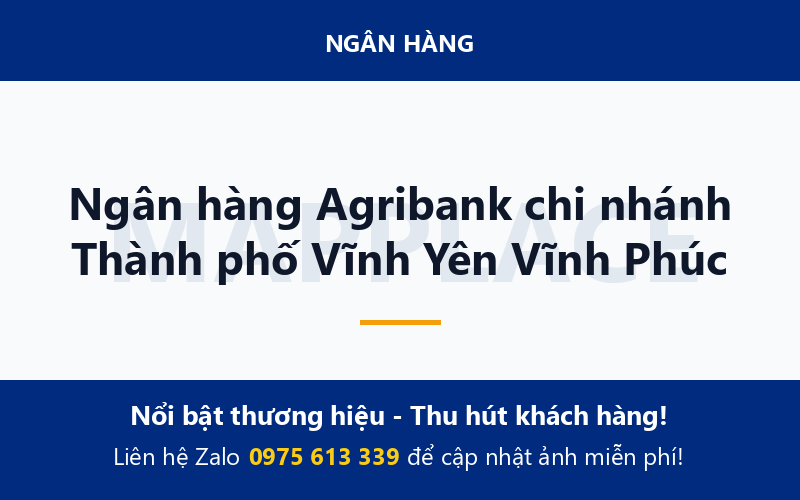 Ngân hàng Agribank chi nhánh Thành phố Vĩnh Yên Vĩnh Phúc