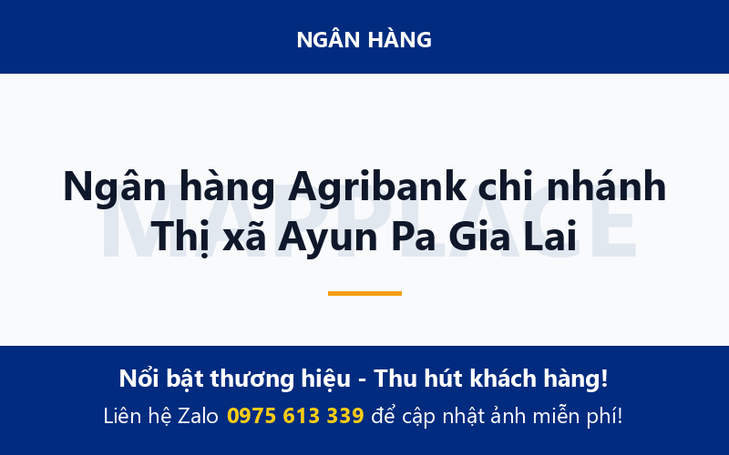 Ngân hàng Agribank chi nhánh Thị xã Ayun Pa Gia Lai