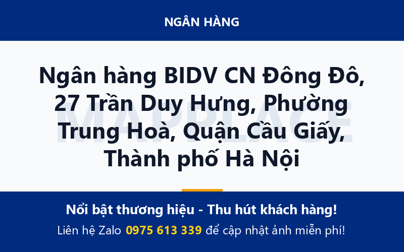 Ngân hàng BIDV CN Đông Đô, 27 Trần Duy Hưng, Phường Trung Hoà, Quận Cầu Giấy, Thành phố Hà Nội