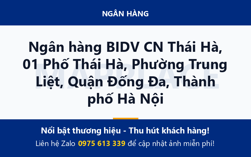 Ngân hàng BIDV CN Thái Hà, 01 Phố Thái Hà, Phường Trung Liệt, Quận Đống Đa, Thành phố Hà Nội