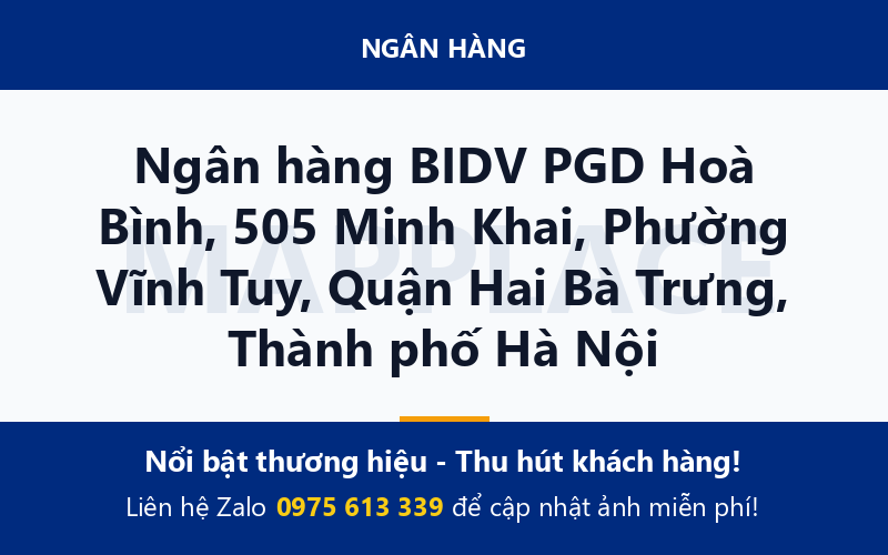 Ngân hàng BIDV PGD Hoà Bình, 505 Minh Khai, Phường Vĩnh Tuy, Quận Hai Bà Trưng, Thành phố Hà Nội