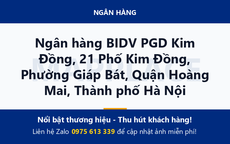 Ngân hàng BIDV PGD Kim Đồng, 21 Phố Kim Đồng, Phường Giáp Bát, Quận Hoàng Mai, Thành phố Hà Nội