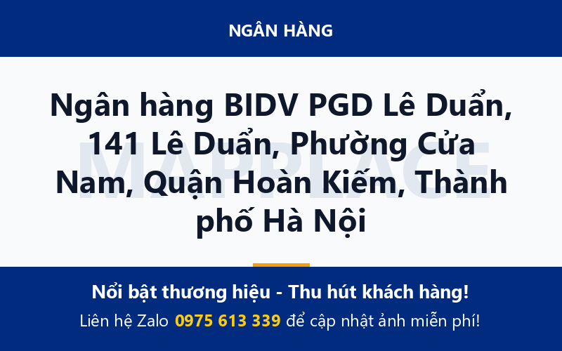 Ngân hàng BIDV PGD Lê Duẩn, 141 Lê Duẩn, Phường Cửa Nam, Quận Hoàn Kiếm, Thành phố Hà Nội