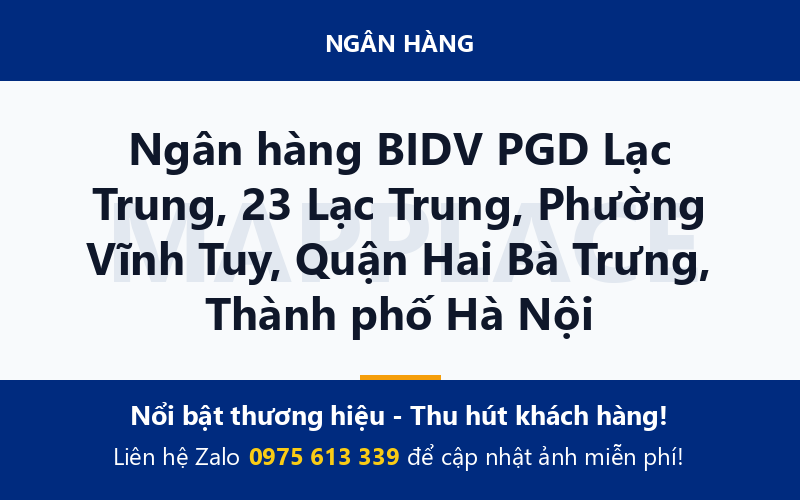 Ngân hàng BIDV PGD Lạc Trung, 23 Lạc Trung, Phường Vĩnh Tuy, Quận Hai Bà Trưng, Thành phố Hà Nội