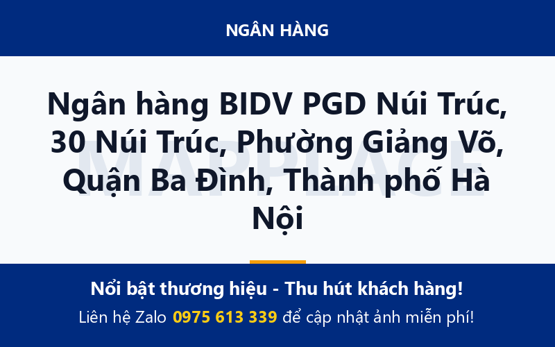 Ngân hàng BIDV PGD Núi Trúc, 30 Núi Trúc, Phường Giảng Võ, Quận Ba Đình, Thành phố Hà Nội