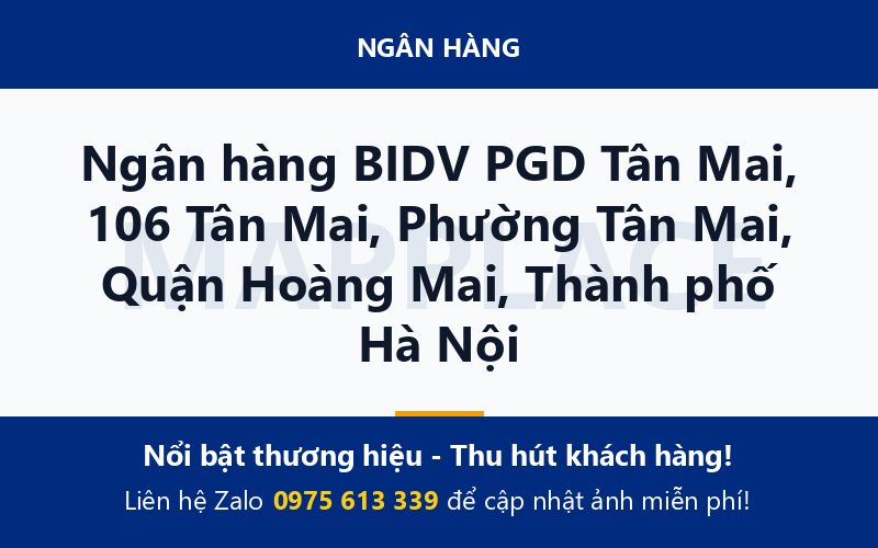 Ngân hàng BIDV PGD Tân Mai, 106 Tân Mai, Phường Tân Mai, Quận Hoàng Mai, Thành phố Hà Nội