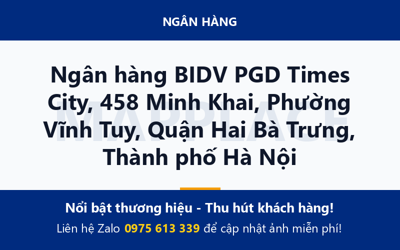 Ngân hàng BIDV PGD Times City, 458 Minh Khai, Phường Vĩnh Tuy, Quận Hai Bà Trưng, Thành phố Hà Nội