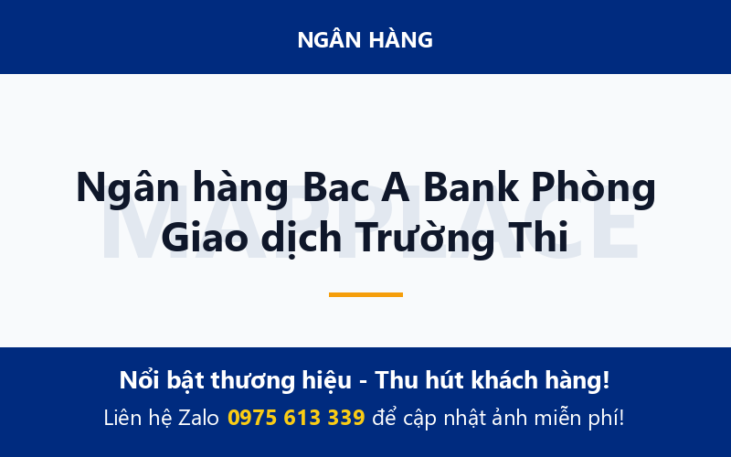Ngân hàng Bac A Bank Phòng Giao dịch Trường Thi