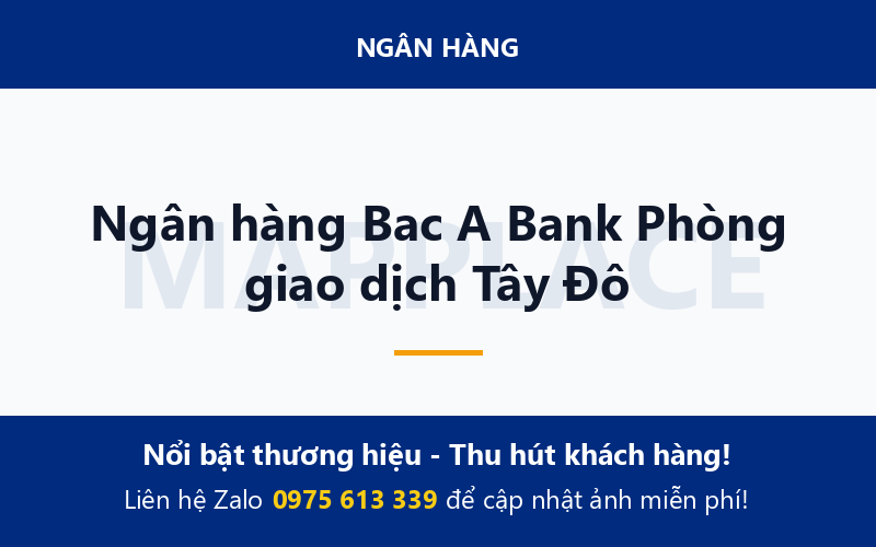 Ngân hàng Bac A Bank Phòng giao dịch Tây Đô