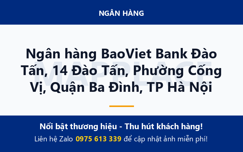 Ngân hàng BaoViet Bank Đào Tấn, 14 Đào Tấn, Phường Cống Vị, Quận Ba Đình, TP Hà Nội