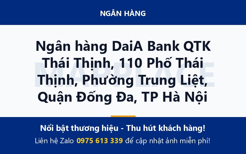 Ngân hàng DaiA Bank QTK Thái Thịnh, 110 Phố Thái Thịnh, Phường Trung Liệt, Quận Đống Đa, TP Hà Nội