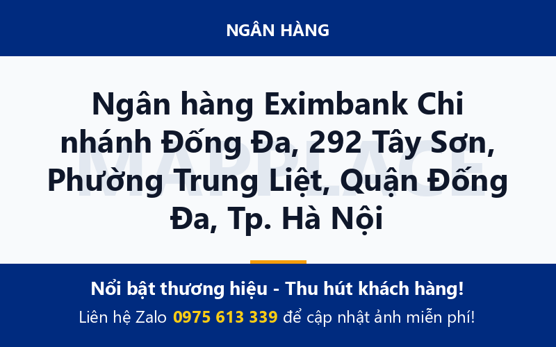 Ngân hàng Eximbank Chi nhánh Đống Đa, 292 Tây Sơn, Phường Trung Liệt, Quận Đống Đa, Tp. Hà Nội
