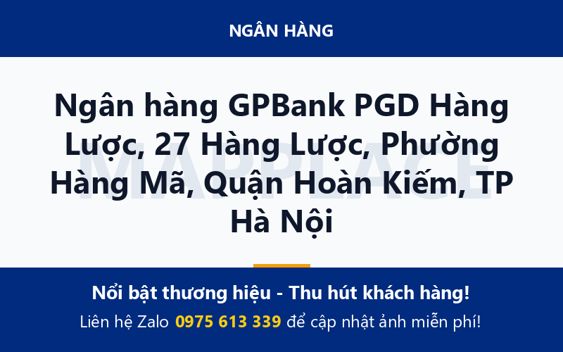Ngân hàng GPBank PGD Hàng Lược, 27 Hàng Lược, Phường Hàng Mã, Quận Hoàn Kiếm, TP Hà Nội