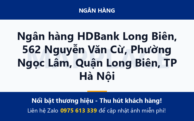 Ngân hàng HDBank Long Biên, 562 Nguyễn Văn Cừ, Phường Ngọc Lâm, Quận Long Biên, TP Hà Nội
